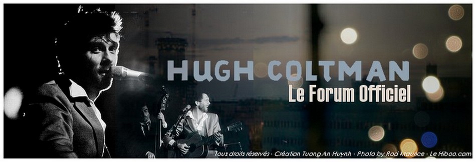 Le Forum Officiel consacré à Hugh Coltman Forum Index