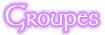 Groupes Groupes