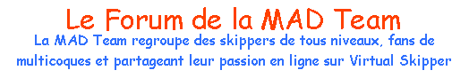 Le Forum de la MAD Team Forum Index