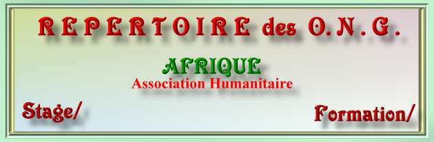 REPERTOIRE ONG/ASSOCIATION HUMANITAIRE AFRIQUE Forum Index
