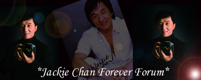 Jackie Chan 成龙 Forever Forum Index