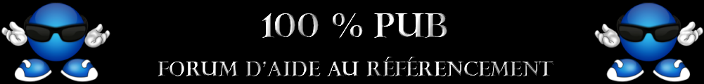 100% Pub Forum De Publicite gratuite Forum Index