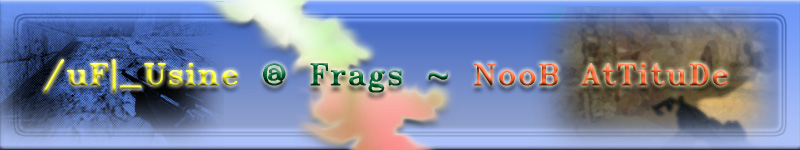 Usine à Frags /uF| Forum Index